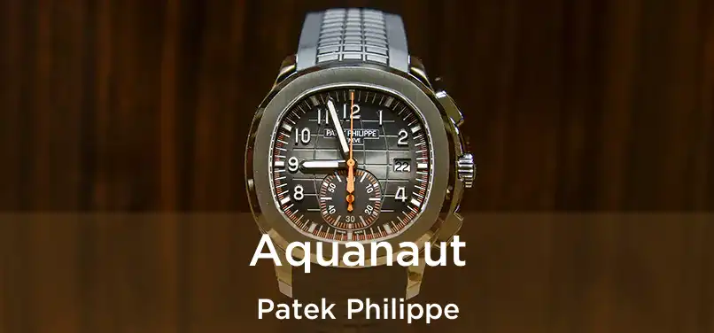 Aquanaut Patek Philippe