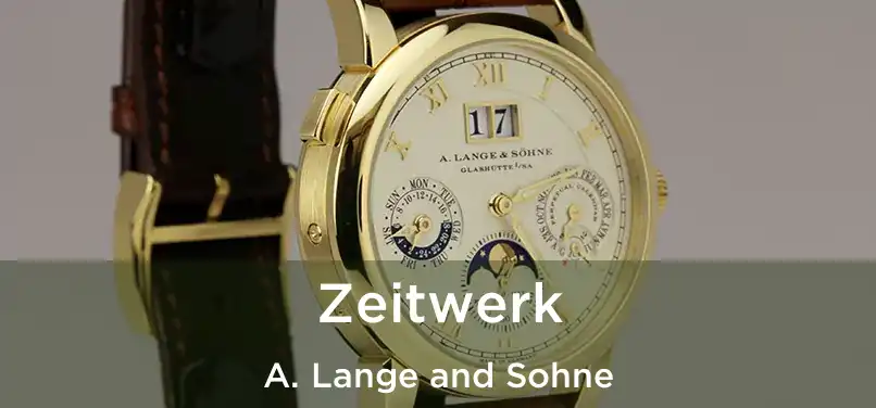  Zeitwerk A. Lange and Sohne